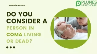 Do You Consider a Person in Coma Living or Dead?