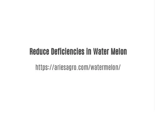 Reduce phosphorus deficiencies in water melon