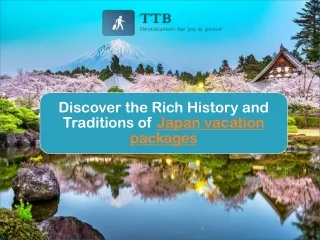 Discover the Rich History and Traditions of Japan vacation packages