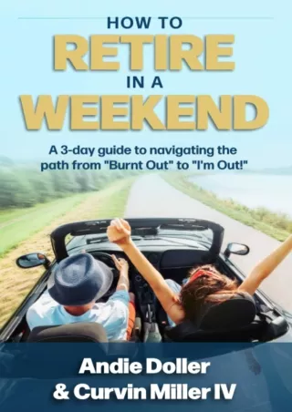 ✔DOWNLOAD⭐/PDF  How to Retire in a Weekend: A 3-day guide to navigating the path