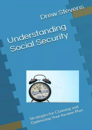 [PDF ❤READ⚡ ONLINE]  How to Understand Social Security: Strategies for Claiming