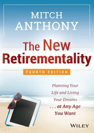 PDF/❤READ⚡  The New Retirementality: Planning Your Life and Living Your Dreams..