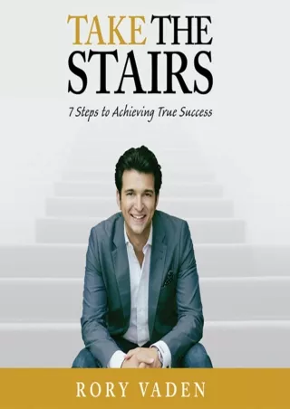 [DOWNLOAD]⚡️PDF✔️ Take the Stairs: 7 Steps to Achieving True Success