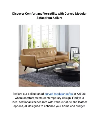 Discover Comfort and Versatility with Curved Modular Sofas from Azilure