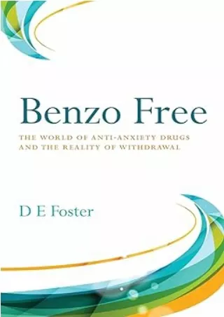 PDF✔️Download❤️ Benzo Free: The World of Anti-Anxiety Drugs and the Reality of Withdrawal