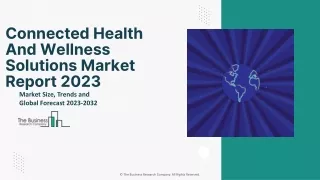 Connected Health and Wellness Solutions Market Analysis, Trends And Share 2032