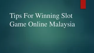 Tips For Winning Slot Game Online Malaysia