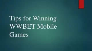 Tips for Winning WWBET Mobile Games