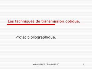 Les techniques de transmission optique.