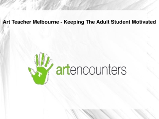 Art Teacher Melbourne - Keeping The Adult Student Motivated