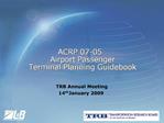 ACRP 07-05 Airport Passenger Terminal Planning Guidebook