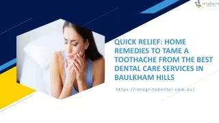 QUICK RELIEF  HOME REMEDIES TO TAME A TOOTHACHE FROM THE BEST DENTAL CARE SERVICES IN BAULKHAM HILLS