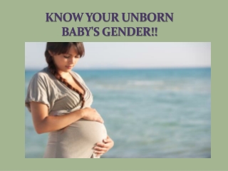 KNOW YOUR UNBORN BABY'S GENDER!!