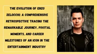 The Evolution of Enzo Zelocchi A Comprehensive Retrospective Tracing the Remarkable Journey, Pivotal Moments, and Career