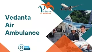 Access The Latest Transportation Through Vedanta Air Ambulance Service in Kharagpur and Air Ambulance Service in kanpur