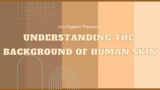 Understand the background of Human Skin