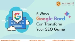 5 Ways Google Bard Can Transform Your SEO Game | Samskriti