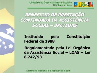 BENEFÍCIO DE PRESTAÇÃO CONTINUADA DA ASSISTÊNCIA SOCIAL – BPC/LOAS