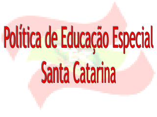 Política de Educação Especial Santa Catarina