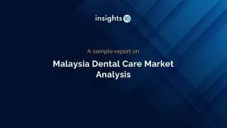 Malaysia Dental Care Market Analysis Sample Report