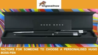 Factors for Someone to Choose a Personalised Hugo Boss Pen