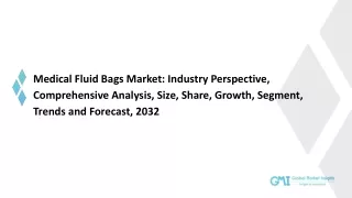 Medical Fluid Bags Market Share, Trends, Analysis and Forecast, 2032