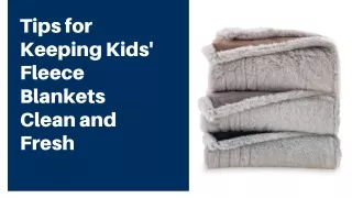 Tips for Keeping Kids' Fleece Blankets Clean and Fresh