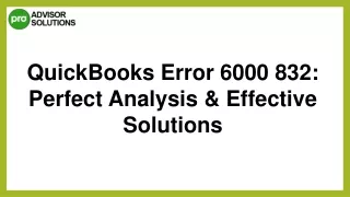 Learn How To Resolve QuickBooks Error 6000 832