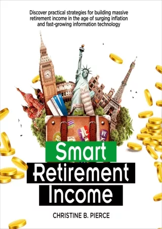 Download⚡️PDF❤️ Smart Retirement Income: Discover Practical Strategies for Building Massive Retirement Income in the Age