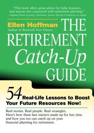 PDF✔️Download❤️ The Retirement Catch-Up Guide: 54 Real-Life Lessons to Boost Your Retirement Resources Now