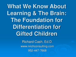 What We Know About Learning &amp; The Brain: The Foundation for Differentiation for Gifted Children
