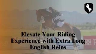 Elevate Your Riding Experience with Extra Long English Reins