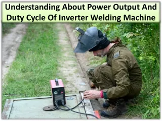 Understand the duty cycle of an Inverter Welding Machine