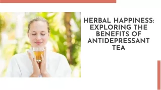 Herbal happiness exploring the benefits of antidepressant tea