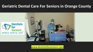 Geriatric Dental Care For Seniors in Orange County