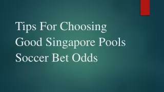 Tips For Choosing Good Singapore Pools Soccer Bet Odds