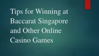 Tips for Winning at Baccarat Singapore and Other Online Casino Games