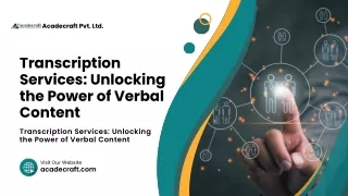 Transcription Services: Unlocking the Power of Verbal Content