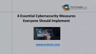 4 Essential Cybersecurity Measures Everyone Should Implement