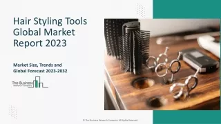 Hair Styling Tools Market Segments 2023-2032 | Size, Share And Insights