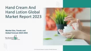 Hand Cream and Hand Lotion Market Segments 2023-2032 | Size, Share And Insights