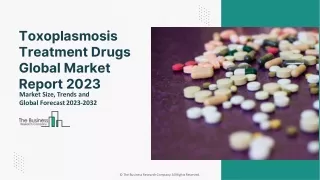 Toxoplasmosis Treatment Drugs Market Growth, Latest Trends, Share Analysis, Repo
