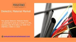 Dielectric Material Market Size to Surpass US$ 84.8 billion by 2032 | Persistenc