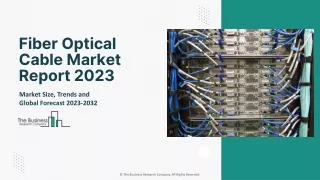 Fiber Optical Cable Market Growth Analysis, Latest Trends And Business 2032