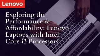 Exploring the Performance & Affordability Lenovo Laptops with Intel Core i3 Processors