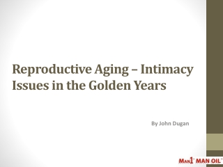 Reproductive Aging – Intimacy Issues in the Golden Years