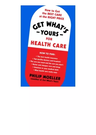 read ❤️ebook (✔️pdf✔️) Get Whats Yours for Health Care How to Get the Best Care