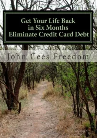 ✔READ❤ ebook [PDF]  Get Your Life Back in Six Months Eliminate Credit Card Debt: