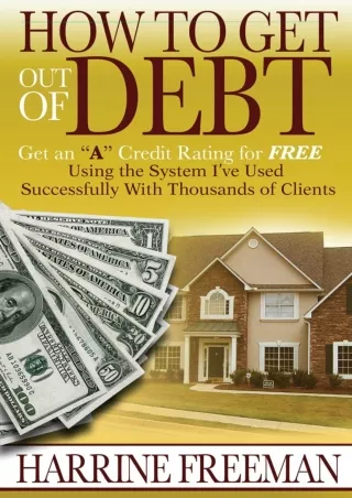 √PDF_  How to Get Out of Debt: Get an a Credit Rating for Free Using the System