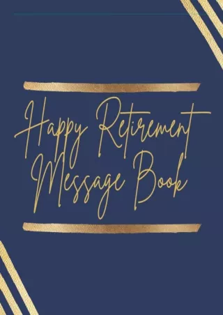 [PDF ✔READ❤ ONLINE] Happy Retirement Message Book: Retirement Book to sign Best